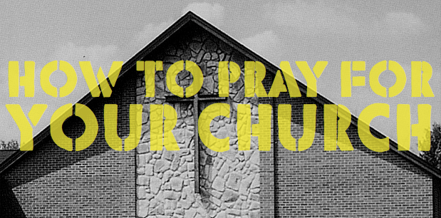 how to pray for your church