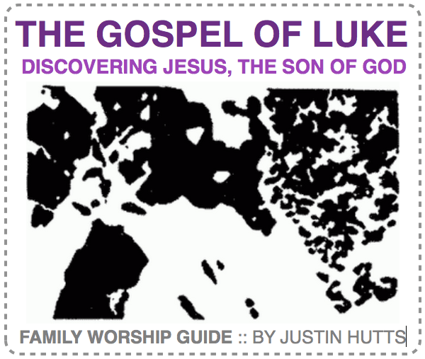 Luke family worship guide